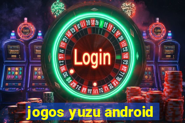 jogos yuzu android